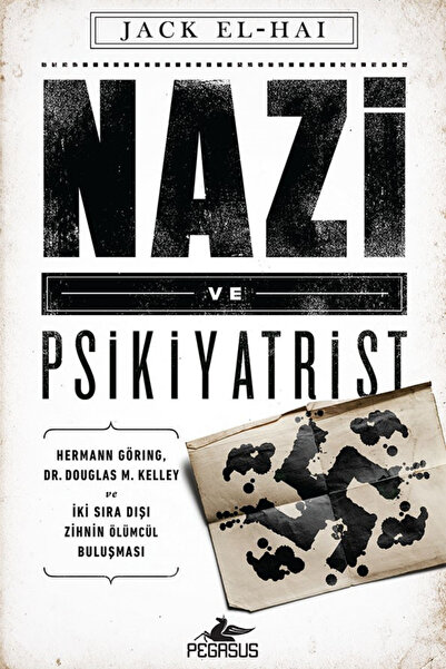 Pegasus Yayınları Nazi ve Psikiyatrist: Hermann Göring, Douglas M. Kelley ve ...