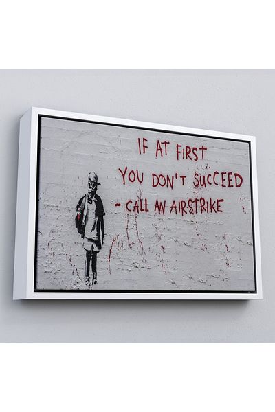 Harita Sepeti Πλαίσιο Banksy, Αν δεν είναι επιτυχημένος στην αρχή, κάντε αεροπορική επίθεση, ζωγραφική σε καμβά-5005