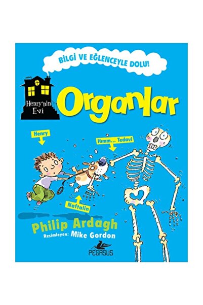 Pegasus Yayınları Organlar (Henry’nin Evi) – Philip Ardagh | Eğlenceli ve Bil...