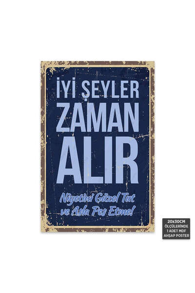 Hayal Poster PT1027 - İyi Şeyler Zaman Alır Retro Mdf Ahşap Poster (20x30cm)