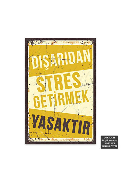 Hayal Poster PT1001 - Dışarıdan Stres Getirmek Yasaktır Retro Mdf Ahşap Poster (20x30cm)