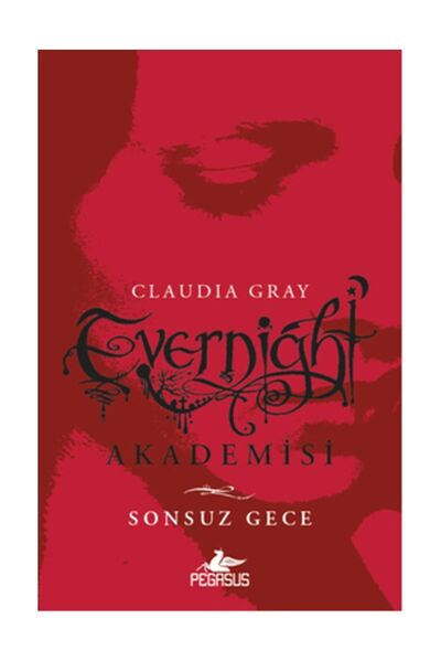 Pegasus Yayınları Sonsuz Gece - Evernight Akademisi 1 & Claudia Gray