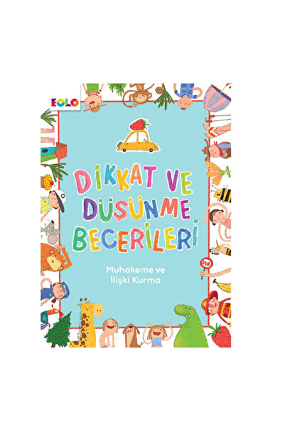 Eolo Yayıncılık Dikkat Ve Düşünme Becerileri - Muhakeme Ve Ilişki Kurma