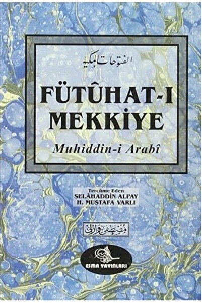 Esma Yayınları Fütuhat-ı Mekkiye / Muhiyiddin Arabi, Selahattin Alpay
