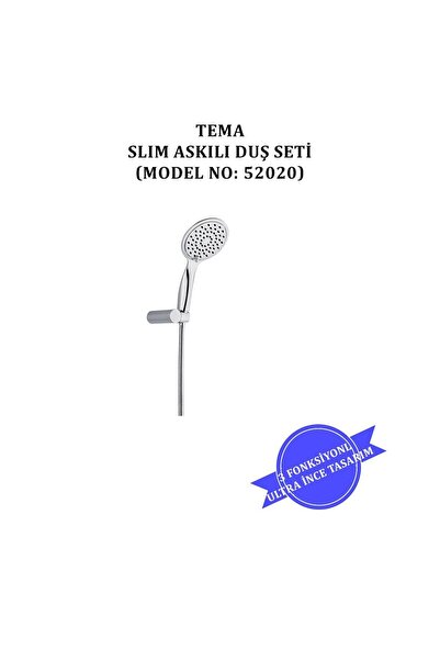 Tema Slim Askılı Duş Seti (MODEL NO: 52020)