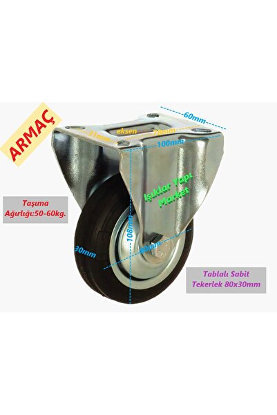 ARMAÇ Tablalı Kauçuk Sabit Tekerlek-Sanayi Tipi 80x30mm H:108mm (1Adet)