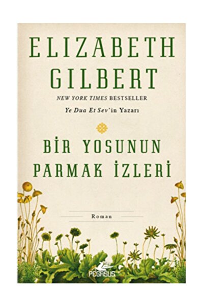 Pegasus Yayınları Bir Yosunun Parmak İzleri – Elizabeth Gilbert