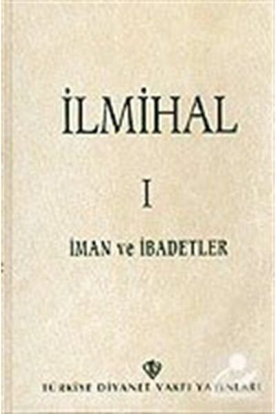 Diyanet Vakfı Yayınları Ilmihal 1. Cilt Iman Ve Ibadetler