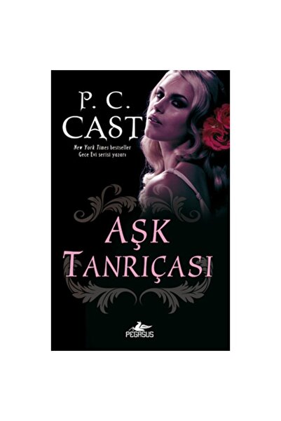 Pegasus Yayınları Aşk Tanrıçası - Tanrıça Serisi 5 & P. C. Cast