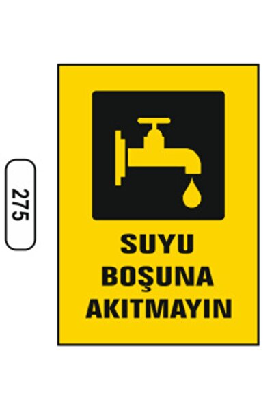 ERGÜNDOĞDU Suyu Boşuna Akıtmayın Uyarı Ikaz Levhası