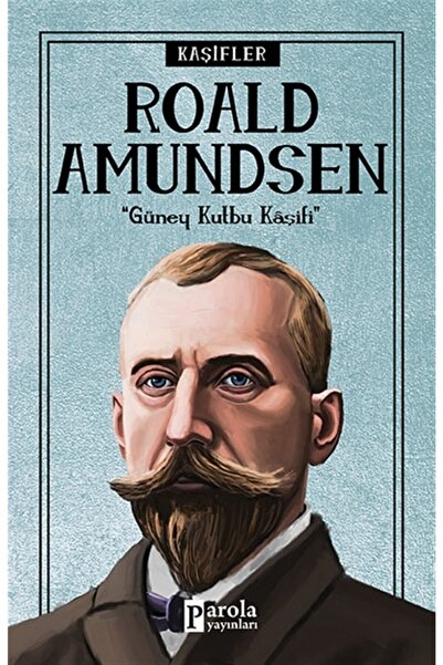 Parola Yayınları Roald Amundsen - Kaşifler - - Turan Tektaş Kitabı