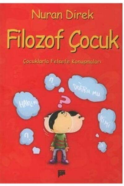 Genel Markalar Filozof Çocuk Çocuklarla Felsefe Konuşmaları kitabı - Nuran Direk - Pan Yayıncılık