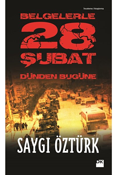 Doğan Kitap Belgelerle Dünden Bugüne 28 Şubat / Saygı Öztürk / / 9786050913163