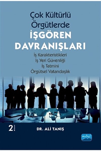 Nobel Akademik Yayıncılık Çok Kültürlü Örgütlerde İŞGÖREN DAVRANIŞLARI - Ali ...