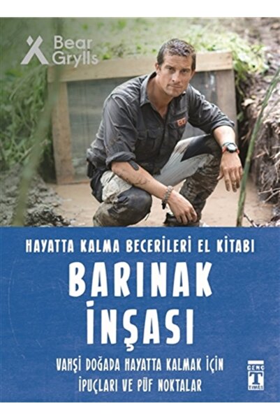 Genç Timaş Barınak İnşası Hayatta Kalma Becerileri El Kitabı Bear Grylls 9786050838749