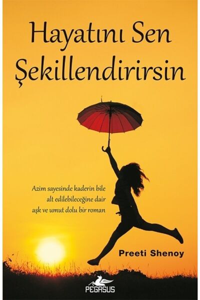 Pegasus Yayınları Hayatını Sen Şekillendirirsin – Preeti Shenoy | Azimle Kade...