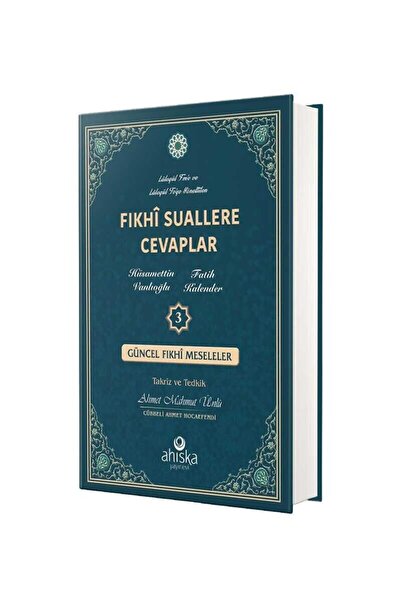 Ahıska Yayınevi Fıkhi Suallere Cevaplar 3. Cilt (Hüsamettin Vanlıoğlu, Fatih Kalender)