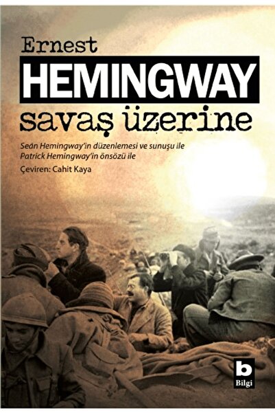 Bilgi Yayınevi Savaş Üzerine Ernest Hemingway Kitabı 544 Sayfa Bilgi Yayınevi