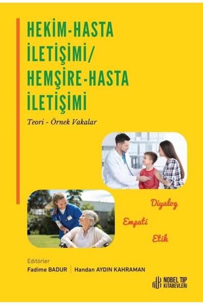 Nobel Tıp Kitabevleri Hekim-Hasta İletişimi / Hemşire-Hasta İletişimi Teori-Örnek Vakalar