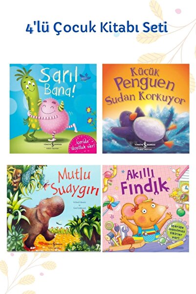 TÜRKİYE İŞ BANKASI KÜLTÜR YAYINLARI Sarıl Bana! + Küçük Penguen Sudan Korkuyo...