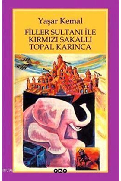 Yapı Kredi Yayınları Filler Sultanı ile Kırmızı Sakallı Topal Karınca