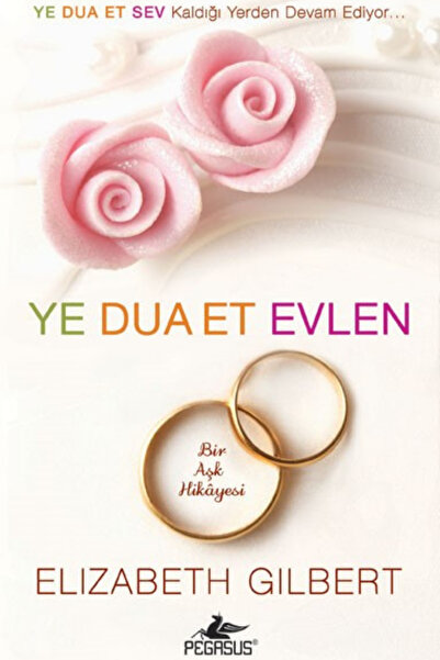 Pegasus Yayınları Ye Dua Et Evlen & Bir Aşk Hikayesi - Elizabeth Gilbert