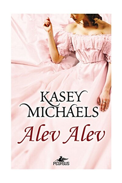 Pegasus Yayınları Alev Alev - Kasey Michaels
