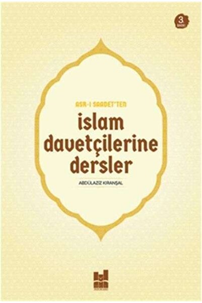 Genel Markalar Asr-ı Saadet'ten Islam Davetçilerine Dersler
