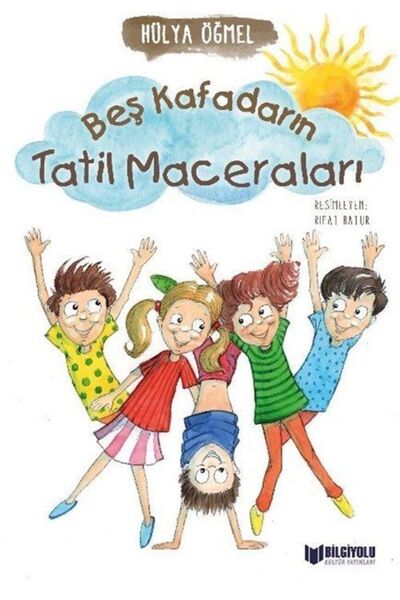 BİLGİYOLU KÜLTÜR YAYINLARI Beş Kafadarın Tatil Maceraları
