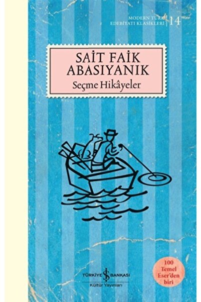 İş Bankası Kültür Seçme Hikayeler - Sait Faik Abasıyanık