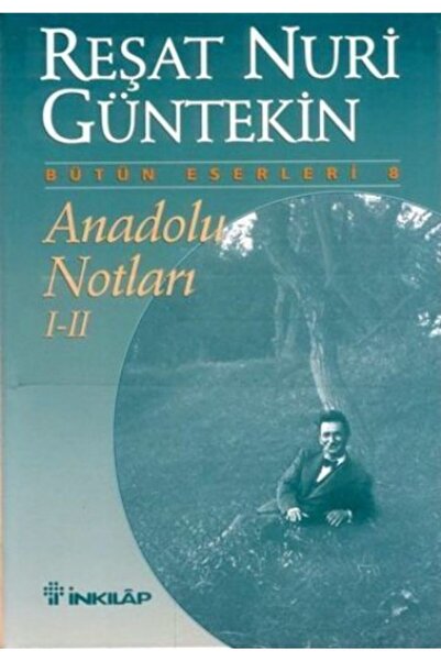 İnkılap Kitabevi Anadolu Notları 1 Ve 2 | Reşat Nuri Güntekin |