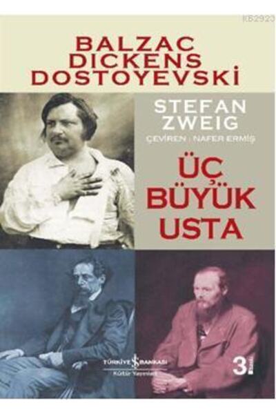 TÜRKİYE İŞ BANKASI KÜLTÜR YAYINLARI Üç Büyük Usta; Balzac, Dickens, Dostoyevski