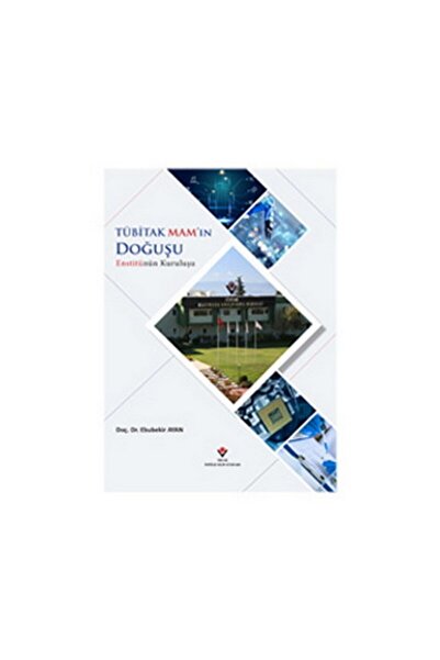 Tübitak Yayınları Tübitak Mam'ın Doğuşu Enstitünün Kuruluşu