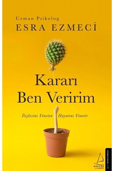 Genel Markalar Kararı Ben Veririm - Esra Ezmeci - Destek Yayınları