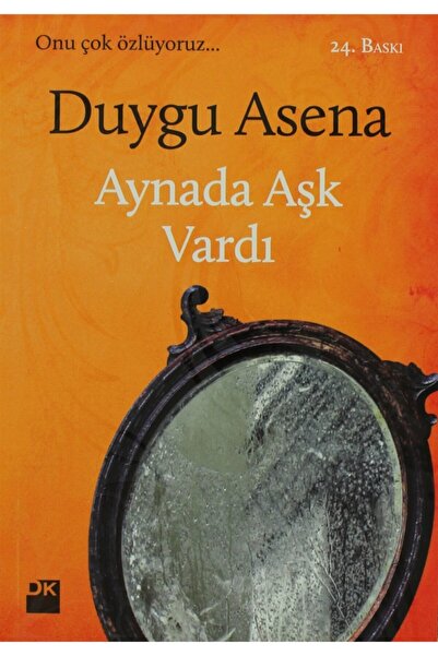 Doğan Kitap Aynada Aşk Vardı - Duygu Asena 9789759917791