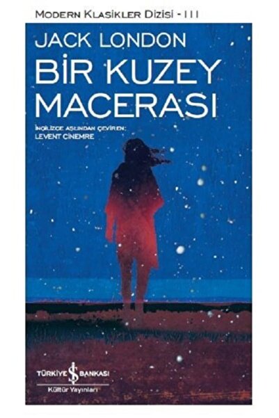 İş Bankası Kültür Bir Kuzey Macerası Jack London