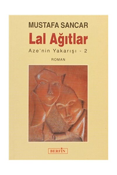 Berfin Yayınları Lal Ağıtlar - Aze'nin Yakarışı 2 Mustafa Sancar