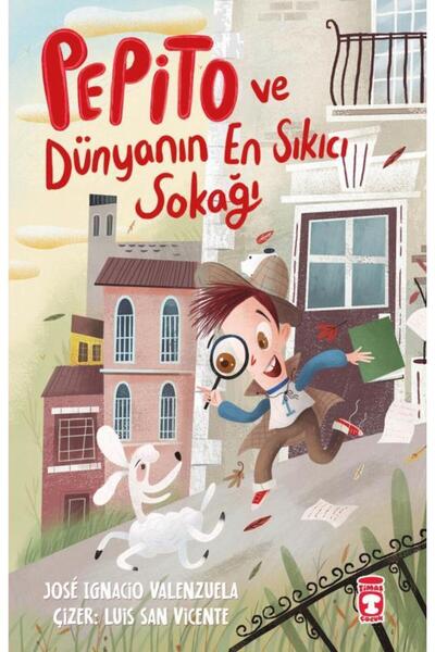 Timaş Çocuk Pepito ve Dünyanın En Sıkıcı Sokağı