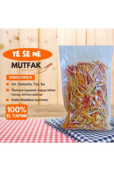 Ye Se Ne Mutfak Doğal Katkısız El Yapımı Sebzeli Erişte 1kg