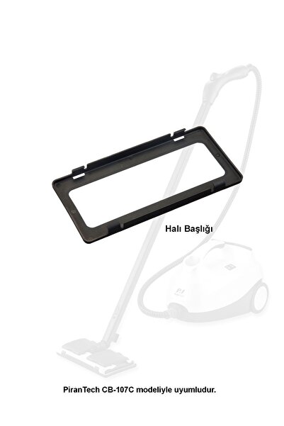 PiranTech CB-107C Uyumlu Buharlı Temizlik Makinası Yedek Halı Başlığı