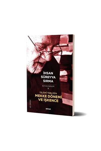 Beyan Yayınları İslâmi Tebliğin Mekke Dönemi ve İşkence