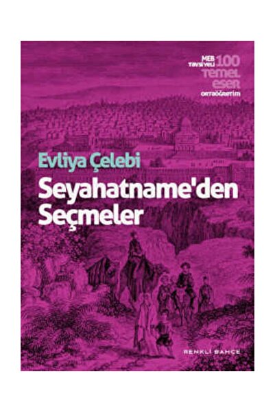 Renkli Bahçe Yayınları Seyahatname'den Seçmeler - Evliya Çelebi
