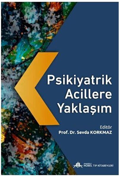 Anadolu Nobel Tıp Kitabevleri Psikiyatrik Acillere Yaklaşım
