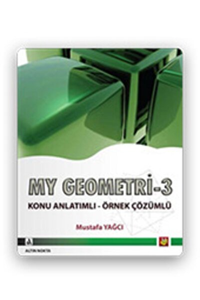 Kitapana Yayınevi Mustafa Yağcı My Geometri-3 Konu Anlatımlı Örnek Çözümlü