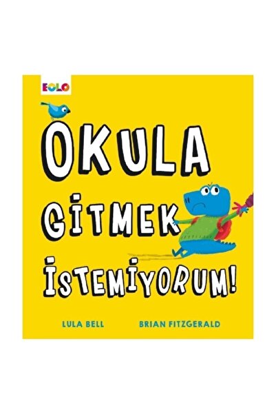 Eolo Yayıncılık لا أريد الذهاب إلى المدرسة
