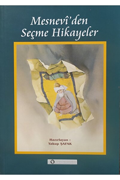 Tekin Yayınevi Mesneviden Seçme Hikayeler, Yakup Şafak
