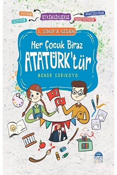 Martı Yayınları Her Çocuk Biraz Atatürk’tür - 1. Sınıf'a Giden _yeni Baskı _2...