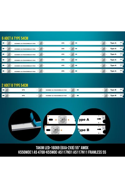 TAKIM LED-169 (6XA-2XB) 55 AWOX K550WDE1 A5 4708-K55WDE-A5117N01 A5117N11 FRAMLESS 55 A B TYPE ETC