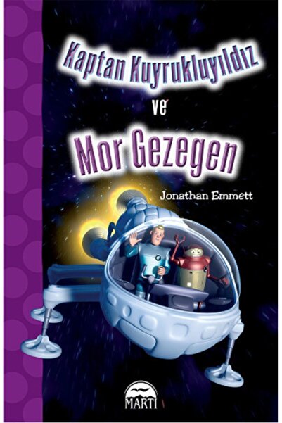 Martı Yayınları Jonathan Emmett - Kaptan Kuyrukluyıldızve Mor Gezegen - 1. Ve...