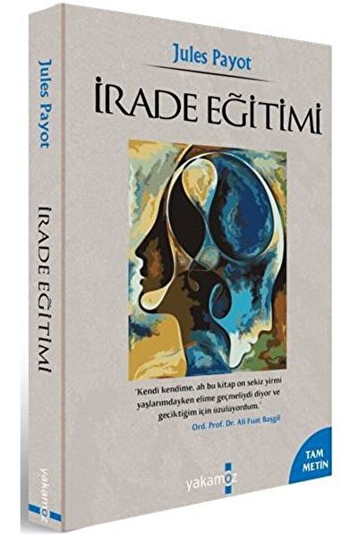 Yakamoz Yayınevi İrade Terbiyesi kitabı - Jules Payot - Yakamoz Yayınevi